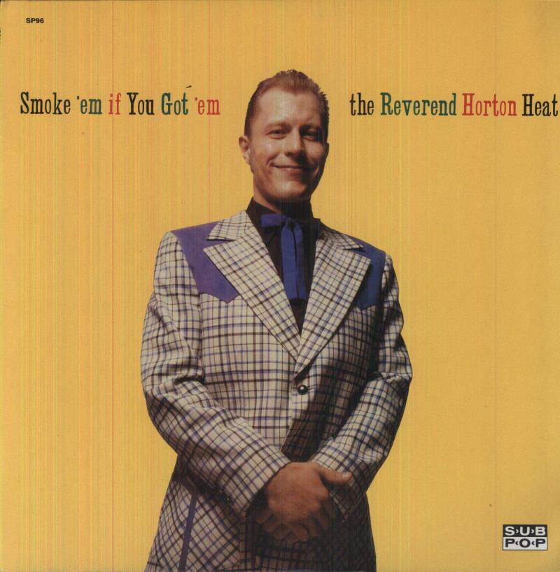 The Reverend Horton Heat - Smoke ´Em If You Got ´Em (LP)