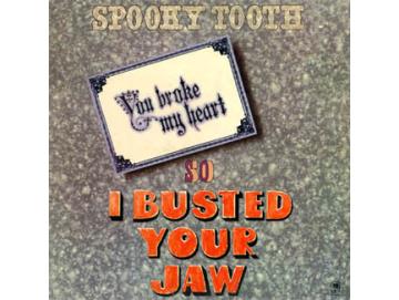 Spooky Tooth - You Broke My Heart So... I Busted Your Jaw (LP)