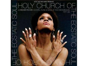 Various - Holy Church Of The Ecstatic Soul (A Higher Power: Gospel, Funk & Soul At The Crossroads 1971-83) (2LP)