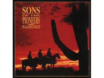 The Sons Of The Pioneers - Wagons West (Box Set)