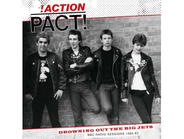 !Action Pact! - Drowning Out The Big Jets (BBC Radio Sessions 1982-83) (LP)