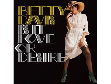 Betty Davis - Is It Love Or Desire (LP)