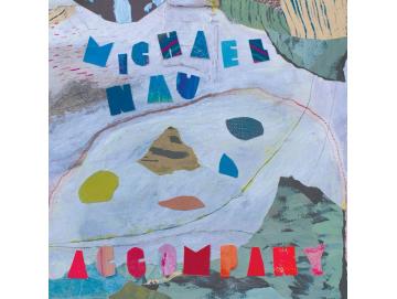 Michael Nau - Accompany (CD)