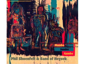 Phil Shoenfelt & Band Of Heysek - Mumbo Jumbo Gumbo (CD)