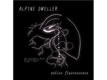 Alpine Dweller - Native Fluorescence (LP)
