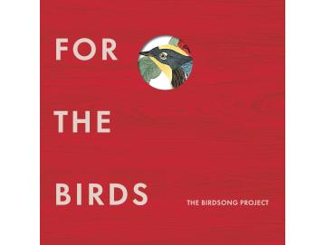 Various - For The Birds: The Birdsong Project (Box Set)