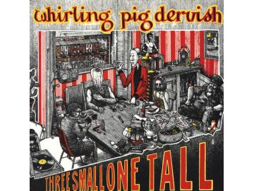 Whirling Pig Dervish - Three Small One Tall (LP)