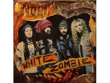 White Zombie - Electric Head Pt. 2 (The Ecstasy) (12inch)