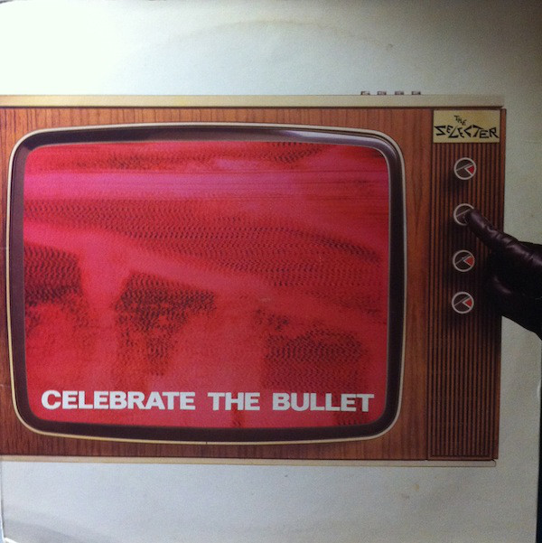 The Selecter - Celebrate The Bullet (LP)