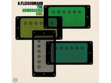B. Fleischmann - The Humbucking Coil (LP)