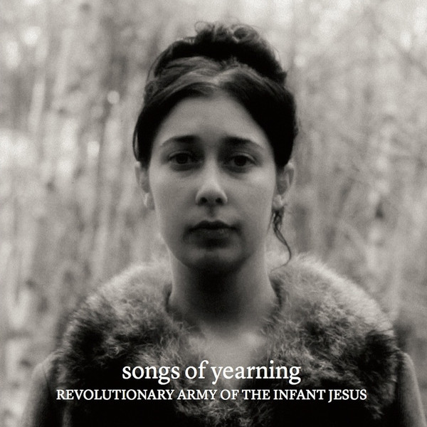 The Revolutionary Army Of The Infant Jesus ‎- Songs Of Yearning (LP)