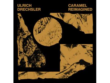 Ulrich Drechsler - Caramel Reimagined (LP)