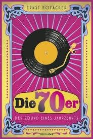 Ernst Hofacker  - Die 70er Der Sound Eines Jahrzehnts (Buch)