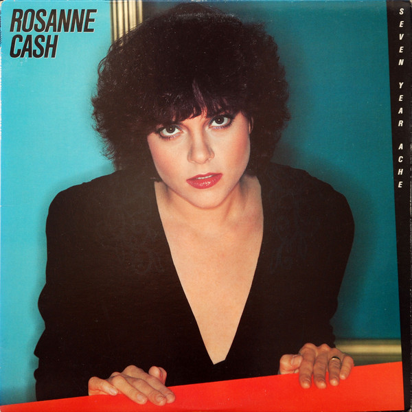 Rosanne Cash -  Seven Year Ache (LP)