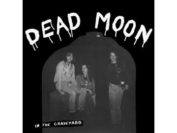 Dead Moon - In The Graveyard (LP)