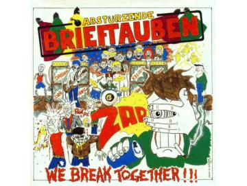 Abstürzende Brieftauben - We Break Together !!! (LP)