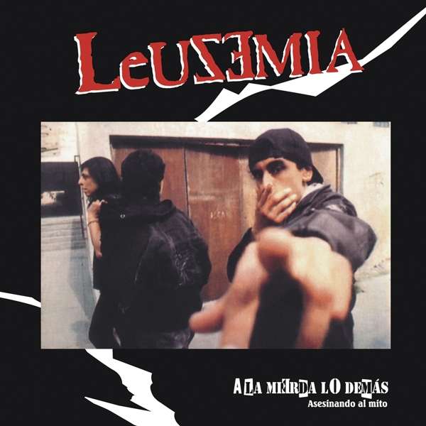 Leusemia ‎- A La Mierda Lo Demás (Asesinando Al Mito) (LP)
