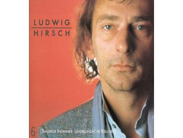Ludwig Hirsch - 6 (Traurige Indianer - Unfreundliche Kellner) (LP)