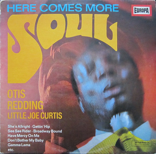 Otis Redding & Little Joe Curtis - Here Comes More Soul (LP)