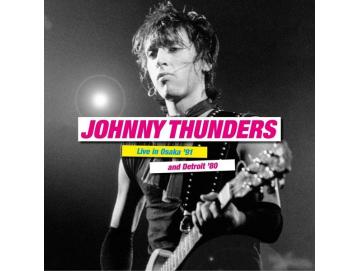 Johnny Thunders - Live In Osaka ´91 & Detroit ´80 (2LP)