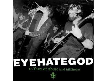 EyeHateGod ‎- 10 Years Of Abuse (And Still Broke) (2LP) (Colored)