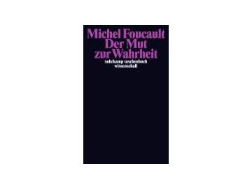 Michel Foucault  - Der Mut Zur Wahrheit (Buch)