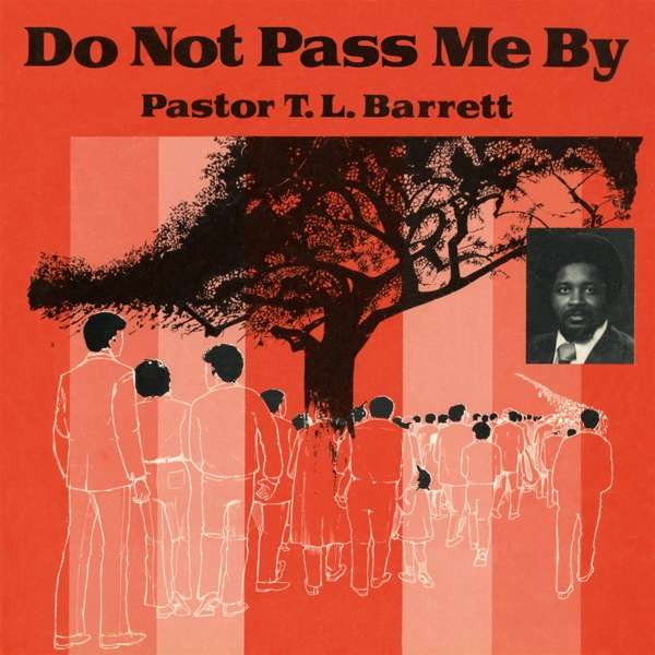 Pastor T. L. Barrett And The Youth For Christ Choir - Do Not Pass Me By Vol. 1 (LP)
