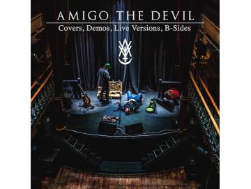 Amigo The Devil - Covers, Demos, Live Versions, B-Sides (LP)