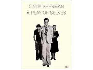 Cindy Sherman - A Play Of Selves (Buch)