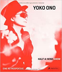 Yoko Ono - Half-A-Wind Show (Buch)