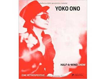 Yoko Ono - Half-A-Wind Show (Buch)