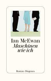 Ian McEwan - Maschinen Wie Ich (Buch)