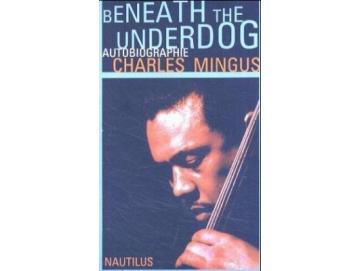 Günter Pfeiffer - Charles Mingus Beneath The Underdog (Buch)