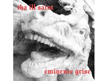 Tha Ill Saint - Éminence Grise (12inch)