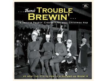 Various - There´s Trouble Brewin´ (16 Serious Rockin´ Crackers For Your Christmas Hop (LP) (Colored)