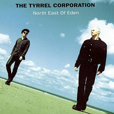 The Tyrrel Corporation - North East Of Eden (LP)