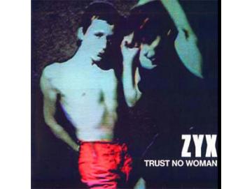 ZYX - Trust No Woman (LP)