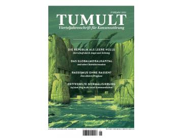 TUMULT - Vierteljahresschrift Für Konsensstörung (Frühjahr 2021) (Zeitschrift)