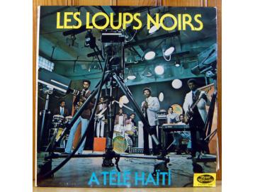 Les Loups Noirs - A Télé Haiti (Écho Mondial) (LP)