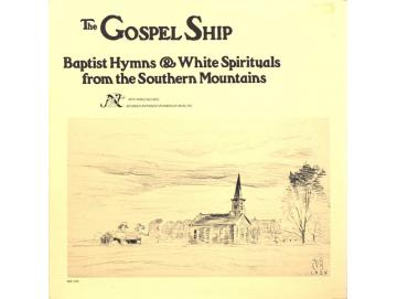 Various - The Gospel Ship (Baptist Hymns & White Spirituals From The Southern Mountains) (LP)