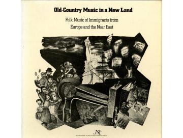Various - Old-Country Music In A New Land (Folk Immigrants From Europe And The Near East) (LP)