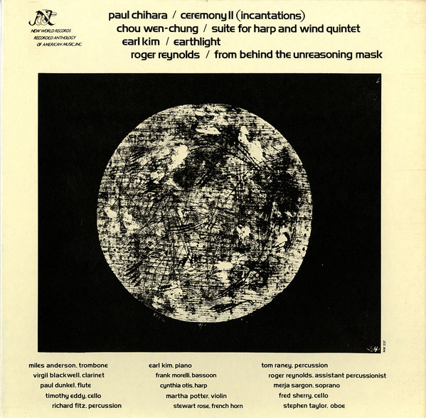 Paul Chihara / Chou Wen-Chung / Earl Kim / Roger Reynolds - Ceremony II (Incantations) / Suite For Harp And Wind Quintet / Earthlight / From Behind The Unreasoning Mask (LP)
