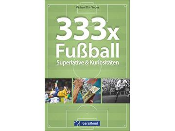 Michael Dörflinger - 333x Fußball: Superlative & Kuriositäten (Buch)