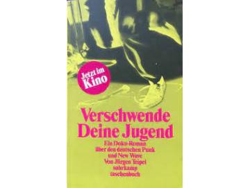 Jürgen Teipel - Verschwende deine Jugend (Ein Doku-Roman Über Den Deutschen Punk Und New Wave) (Buch)