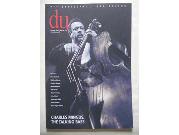 Du - Nr. 723 (Februar 2002: Charles Mingus, The Talking Bass) (Die Zeitschrift Der Kultur) (Zeitschrift)