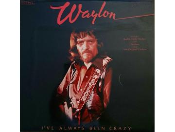 Waylon Jennings - I´ve Always Been Crazy (LP)