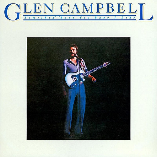Glen Campbell - Somethin´ ´Bout You Baby I Like (LP)