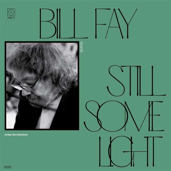 Bill Fay - Still Some Light: Part 2 (CD)