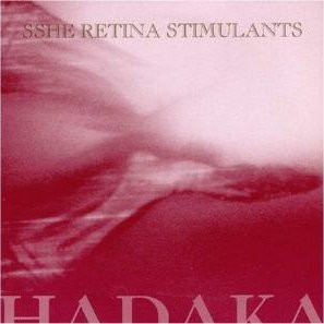 Sshe Retina Stimulants - Hadaka (7inch)
