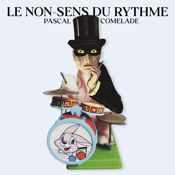 Pascal Comelade - Le Non-Sens Du Rythme (2LP)